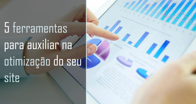 ​5 ferramentas para otimizar o seu site