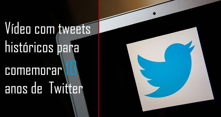 Vídeo com tweets históricos para comemorar 10 anos de Twitter