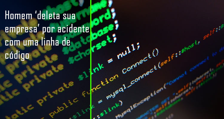Homem deleta sua empresa por acidente com uma linha de código