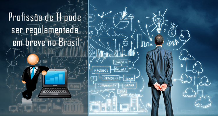 Profissão de TI pode ser regulamentada em breve no Brasil