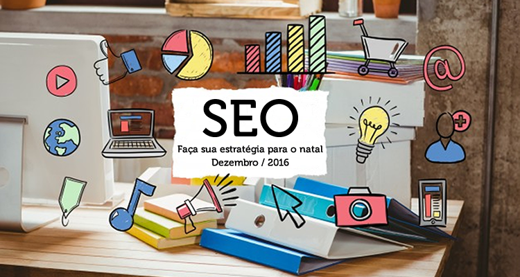 SEO para o Natal - Faça sua estratégia para Dezembro / 2016