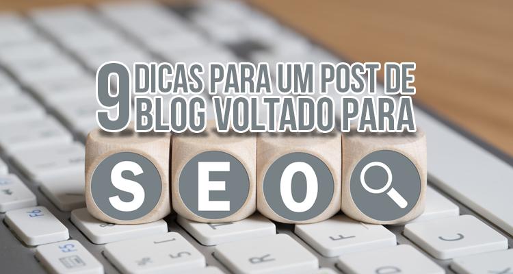 9 dicas para um post de blog voltado para SEO