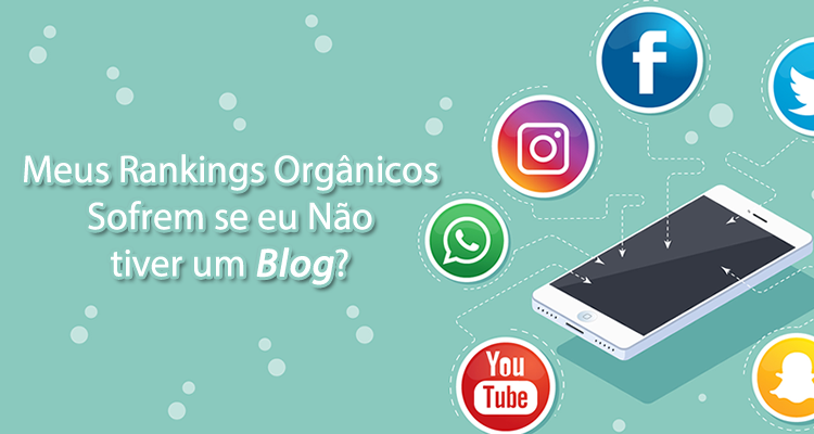 Meus rankings orgânicos sofrem se eu não tiver um blog? 
