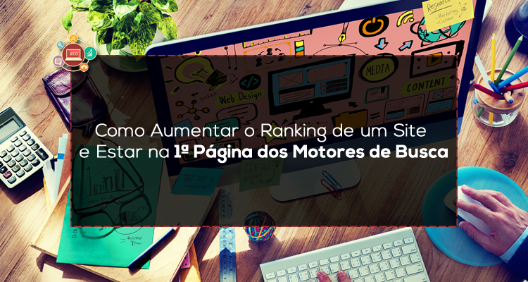 Como Aumentar o Ranking de um Site e Estar na 1ª Página dos Motores de Busca