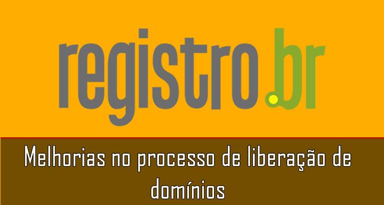 Melhorias no processo de liberação de domínios junto ao registro.br