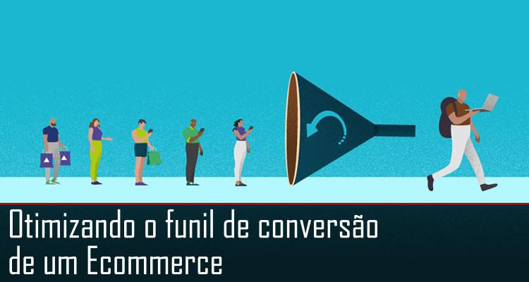 Otimizando o funil de conversão de um Ecommerce