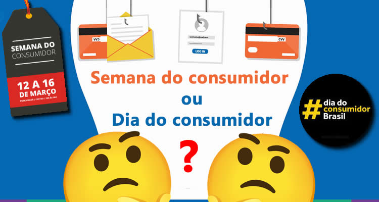Semana do Consumidor ou Dia do Consumidor ?