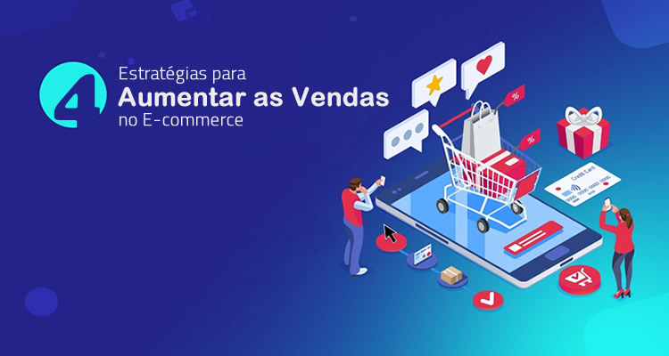 4 Estratégias para Aumentar as Vendas no E-commerce