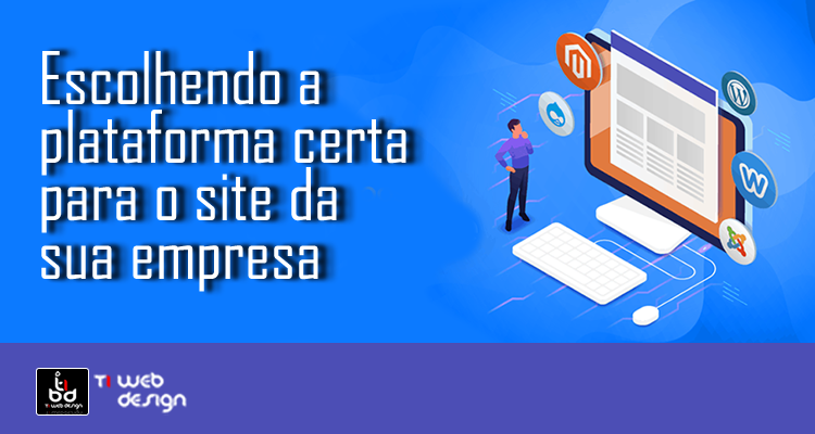 Escolhendo a plataforma certa para o site da sua empresa