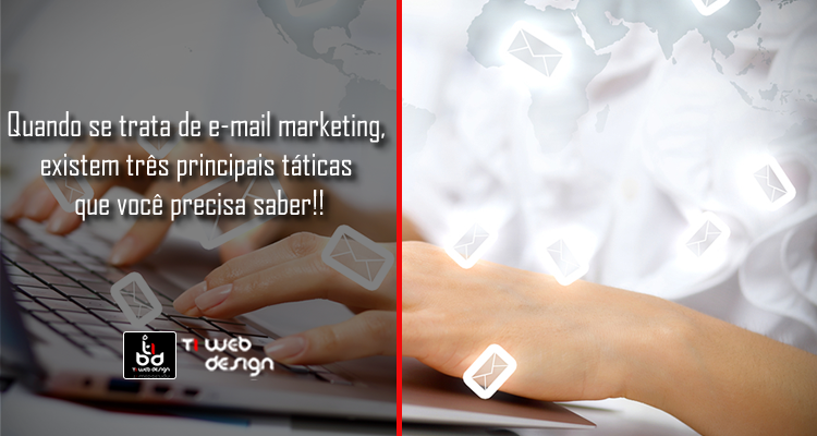 E-mail marketing,três táticas que você precisa saber